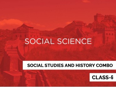 Social Studies and History Combo for Class 6