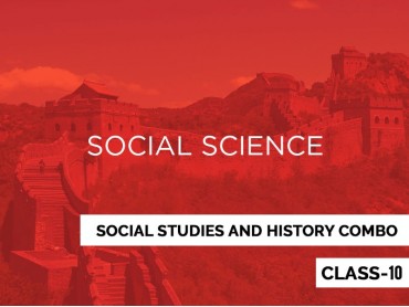 Social Studies and History Combo for Class 10 Social Studies and History Combo for Class 10