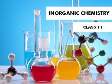 Inorganic Chemistry for Class 11