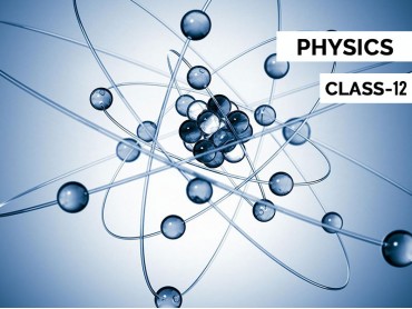 Physics for Class 12